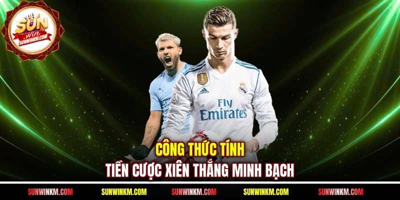 Công thức tính tiền cược xiên thắng minh bạch